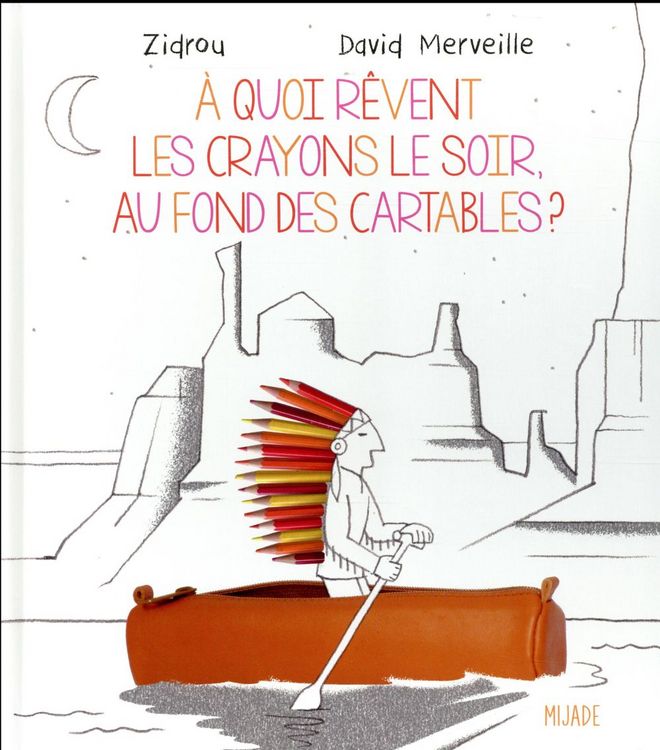 Produktbild: A quoi r&ecirc;vent les crayons le soir, au fond des cartables ?