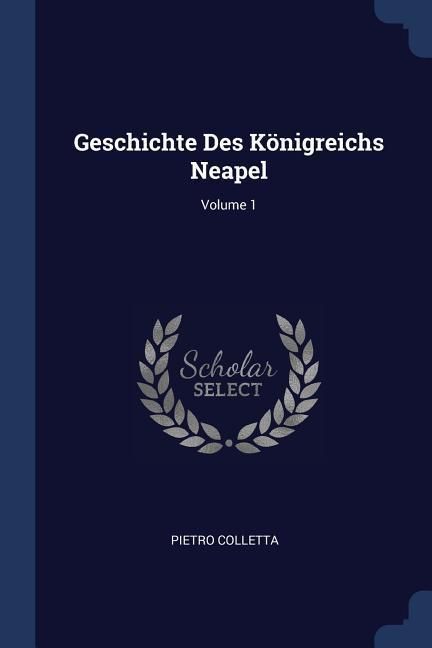Produktbild: Geschichte Des K&ouml;nigreichs Neapel; Volume 1