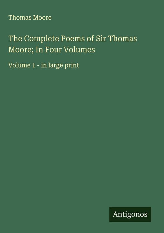 Produktbild: The Complete Poems of Sir Thomas Moore; In Four Volumes