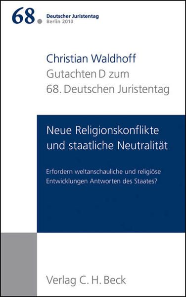 Produktbild: Verhandlungen des 68. Deutschen Juristentages Berlin 2010 Bd. I: Gutachten Teil D: Neue Religionskonflikte und staatliche Neutralit&auml;t