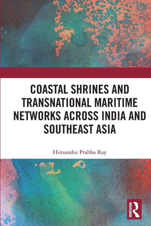 Produktbild: Coastal Shrines and Transnational Maritime Networks across India and Southeast Asia