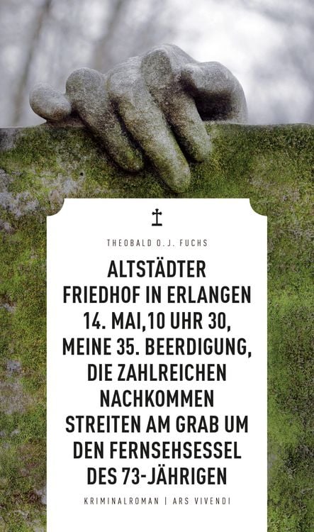 Produktbild: Altst&auml;dter Friedhof in Erlangen, 14. Mai, 10 Uhr 30, meine 35. Beerdigung, die zahlreichen Nachkommen streiten am Grab um den Fernsehsessel des 73-J&auml;h