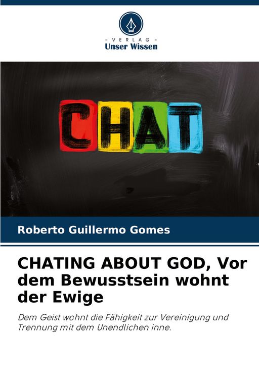 Produktbild: CHATING ABOUT GOD, Vor dem Bewusstsein wohnt der Ewige