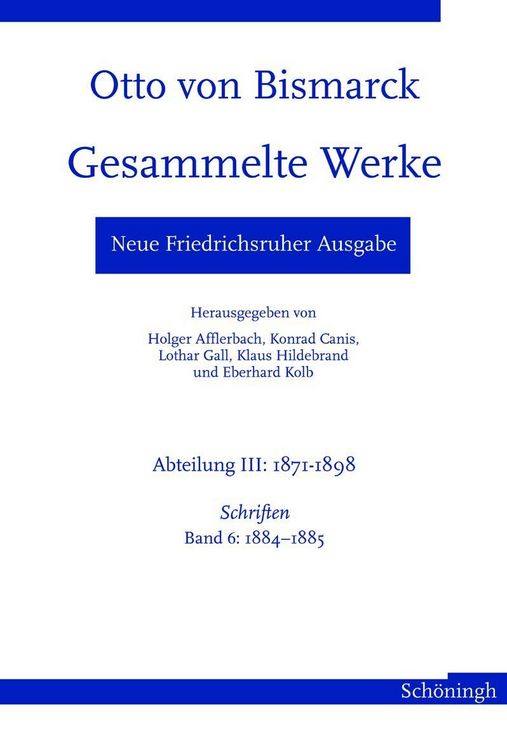 Produktbild: Neue Friedrichsruher Ausgabe. Otto von Bismarck Gesammelte Werke