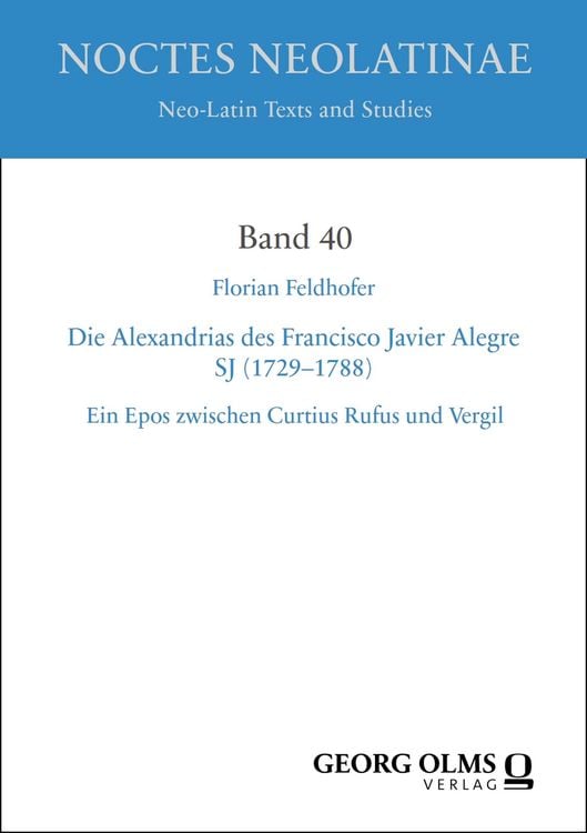 Produktbild: Die Alexandrias des Francisco Javier Alegre SJ (1729-1788)
