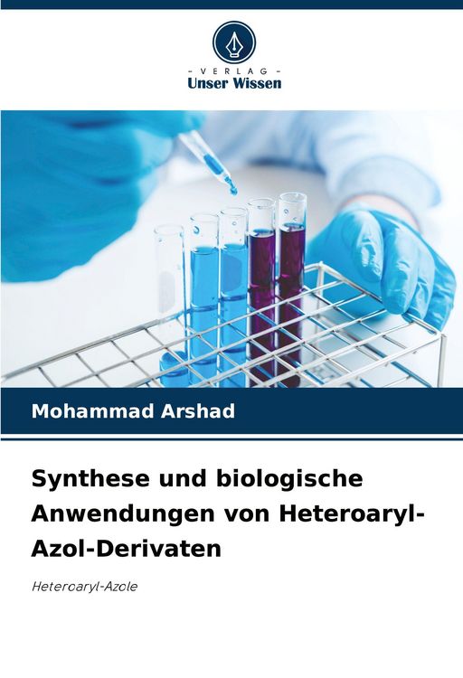 Produktbild: Synthese und biologische Anwendungen von Heteroaryl-Azol-Derivaten