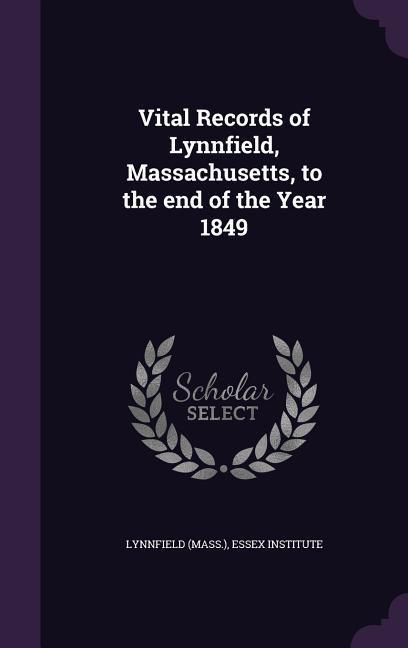 Produktbild: Vital Records of Lynnfield, Massachusetts, to the end of the Year 1849