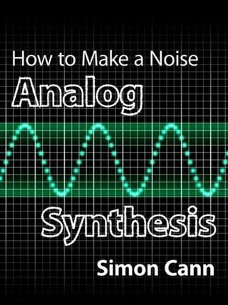 Produktbild: How to Make a Noise: Analog Synthesis