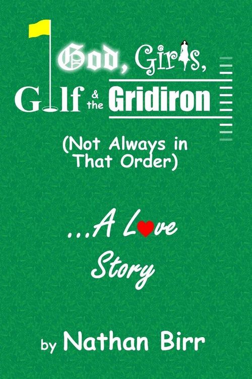 Produktbild: God, Girls, Golf & the Gridiron (Not Always in That Order) . . . A Love Story