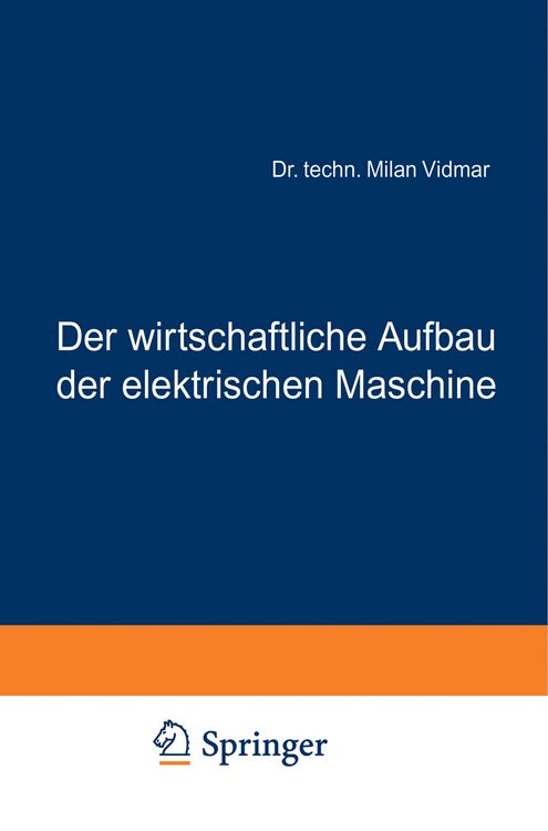 Produktbild: Der wirtschaftliche Aufbau der elektrischen Maschine