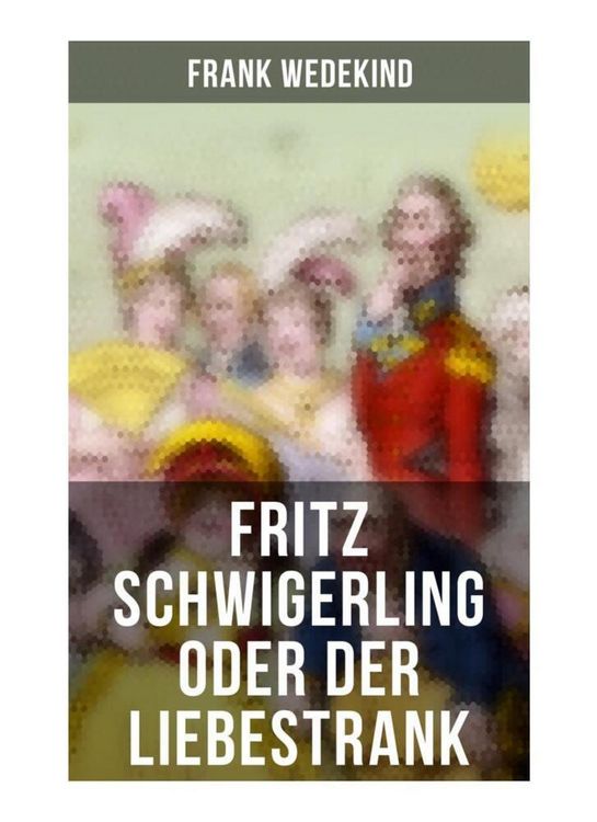 Produktbild: Fritz Schwigerling oder Der Liebestrank