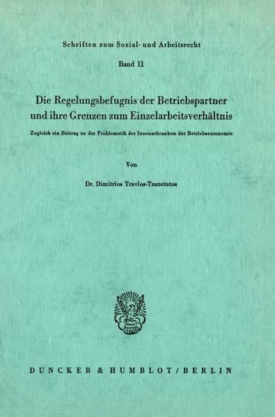 Produktbild: Die Regelungsbefugnis der Beriebspartner und ihre Grenzen zum Einzelarbeitsverh&auml;ltnis.
