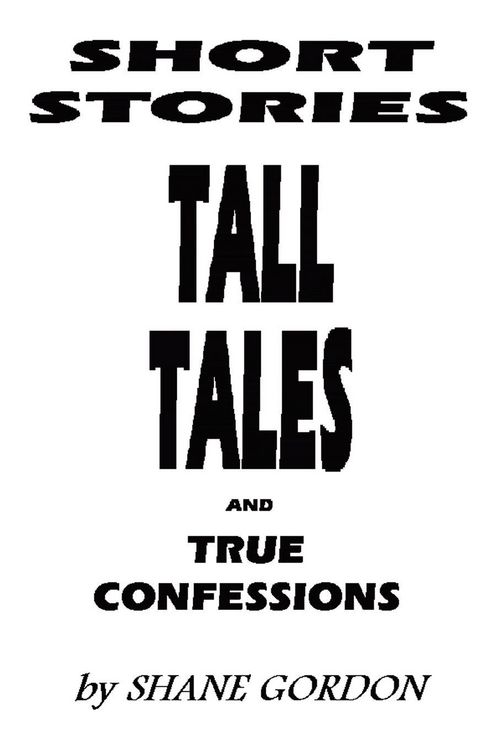 Produktbild: Short Stories, Tall Tales And True Confessions
