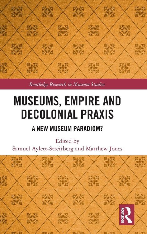 Produktbild: Museums, Empire and Decolonial Praxis