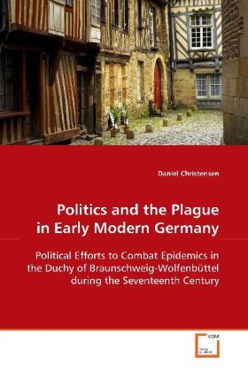 Produktbild: Christensen, D: Politics and the Plague in Early Modern Germ