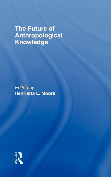 Produktbild: The Future of Anthropological Knowledge