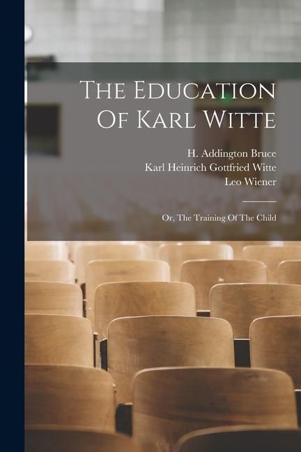 Produktbild: The Education Of Karl Witte; Or, The Training Of The Child