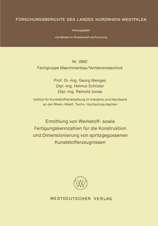Produktbild: Ermittlung von Werkstoff- sowie Fertigungskennzahlen f&uuml;r die Konstruktion und Dimensionierung von spritzgegossenen Kunststofferzeugnissen