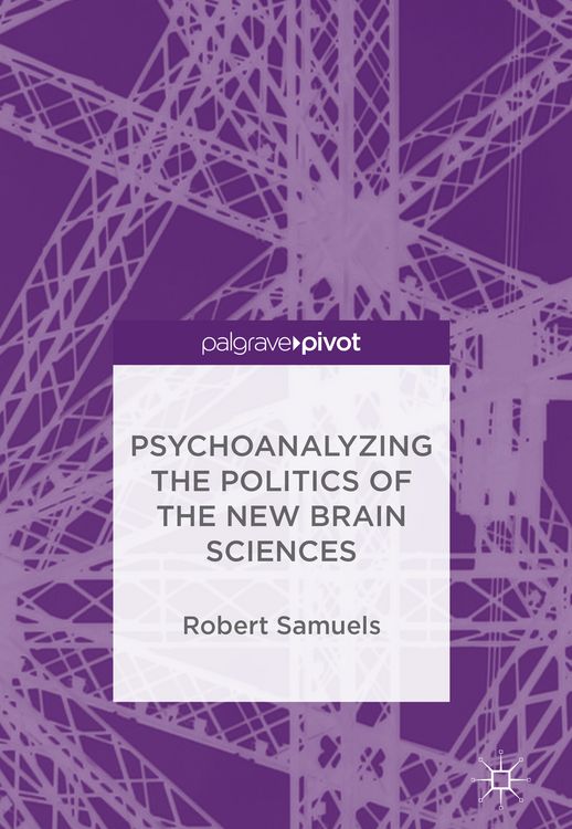 Produktbild: Psychoanalyzing the Politics of the New Brain Sciences