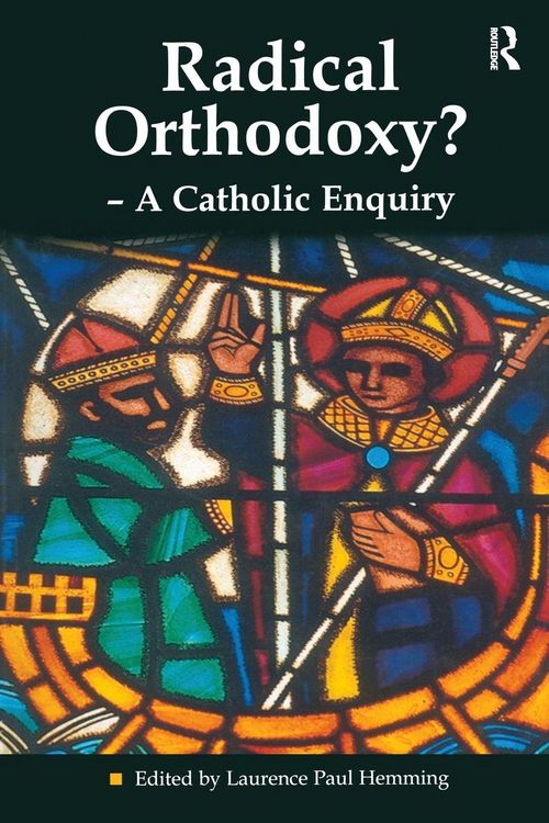 Produktbild: Radical Orthodoxy? - A Catholic Enquiry