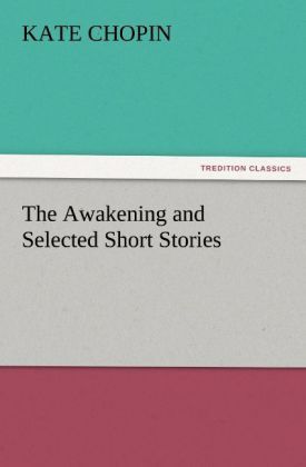 Produktbild: The Awakening and Selected Short Stories