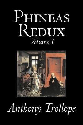 Produktbild: Phineas Redux, Volume I of II by Anthony Trollope, Fiction, Literary