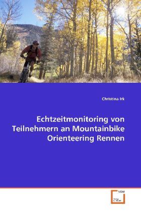 Produktbild: Irk, C: Echtzeitmonitoring von Teilnehmern an MountainbikeOr
