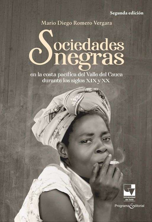 Produktbild: Sociedades negras en la costa pac&iacute;fica del Valle del Cauca durante los siglos XIX y XX