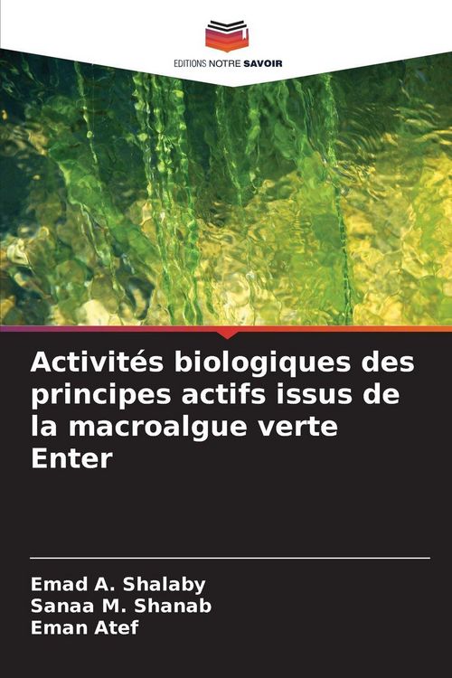 Produktbild: Activit&eacute;s biologiques des principes actifs issus de la macroalgue verte Enter