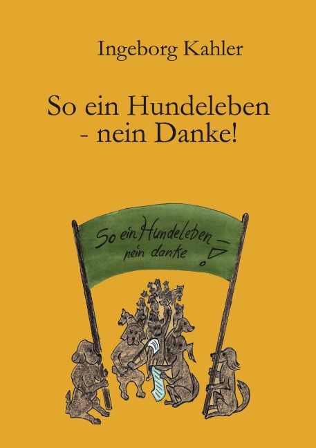 Produktbild: So ein Hundeleben - nein Danke!