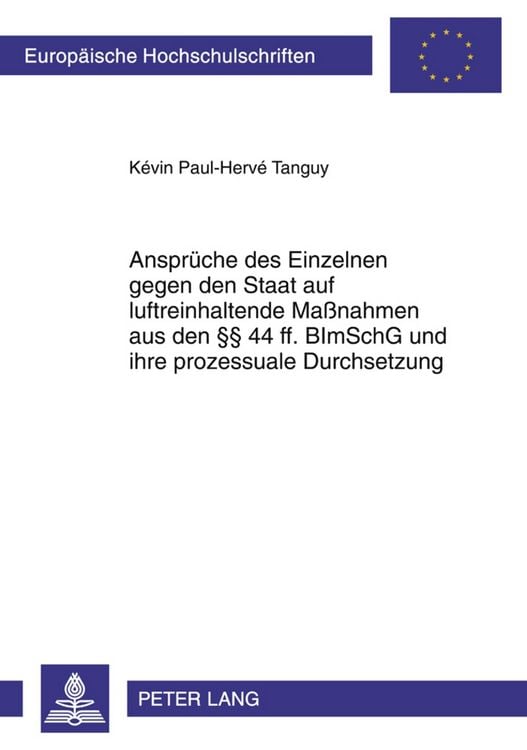 Produktbild: Anspr&uuml;che des Einzelnen gegen den Staat auf luftreinhaltende Ma&szlig;nahmen aus den &sect;&sect; 44 ff. BImSchG und ihre prozessuale Durchsetzung