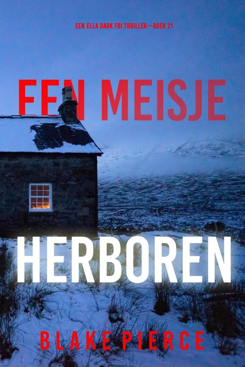 Produktbild: Een Meisje Herboren (Een Ella Dark FBI Thriller-Boek 21)