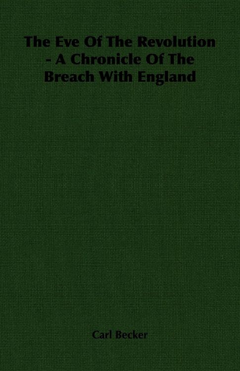 Produktbild: The Eve Of The Revolution - A Chronicle Of The Breach With England