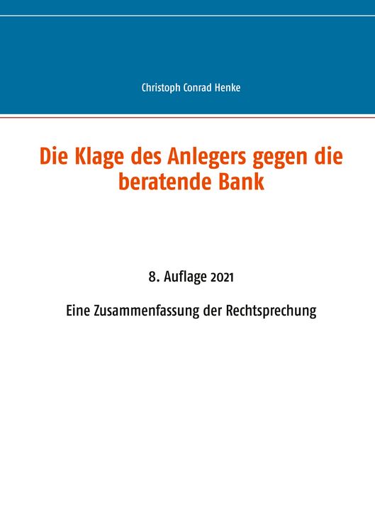 Produktbild: Die Klage des Anlegers gegen die beratende Bank