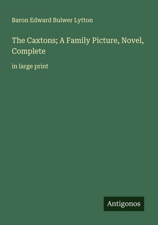 Produktbild: The Caxtons; A Family Picture, Novel, Complete