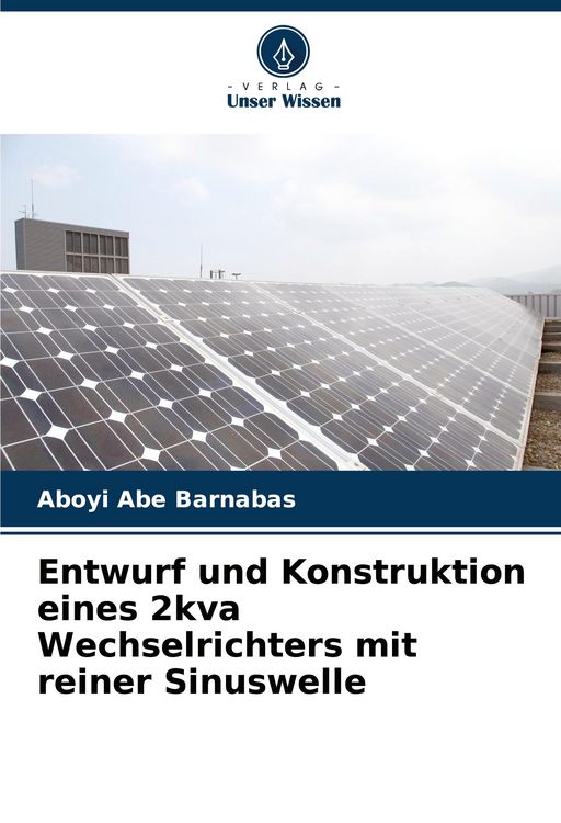 Produktbild: Entwurf und Konstruktion eines 2kva Wechselrichters mit reiner Sinuswelle