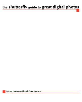 Produktbild: The Shutterfly Guide to Great Digital Photos
