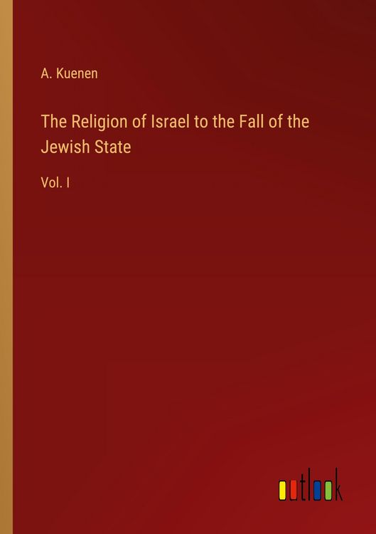 Produktbild: The Religion of Israel to the Fall of the Jewish State