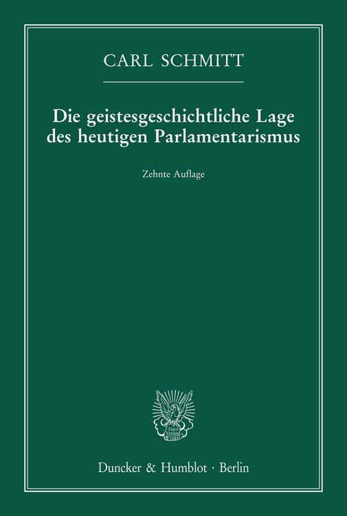 Produktbild: Die geistesgeschichtliche Lage des heutigen Parlamentarismus.