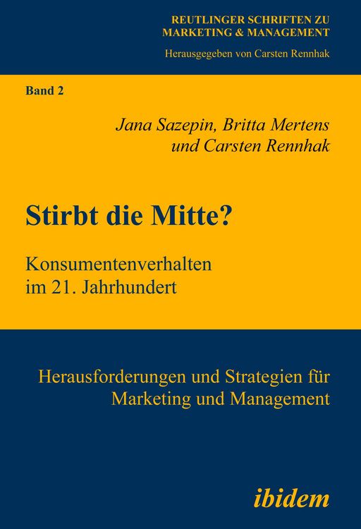 Produktbild: Stirbt die Mitte? Konsumentenverhalten im 21. Jahrhundert