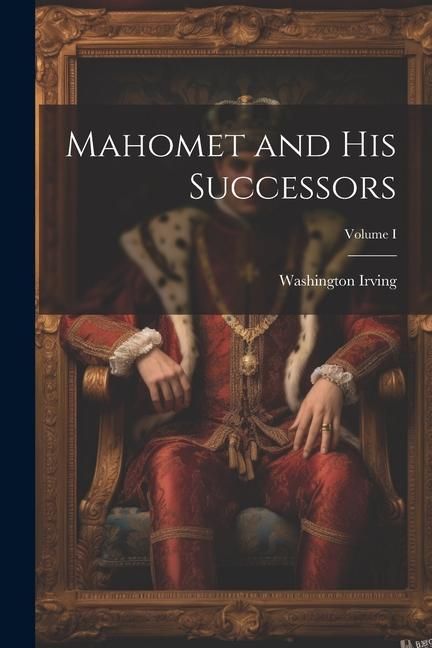 Produktbild: Mahomet and His Successors; Volume I