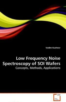 Produktbild: Kushner, V: Low Frequency Noise Spectroscopy of SOI Wafers