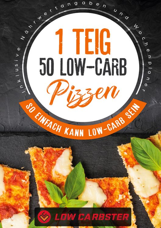Produktbild: 1 Teig 50 Low-Carb Pizzen: So einfach kann Low-Carb sein - Inklusive N&auml;hrwertangaben und Wochenplaner