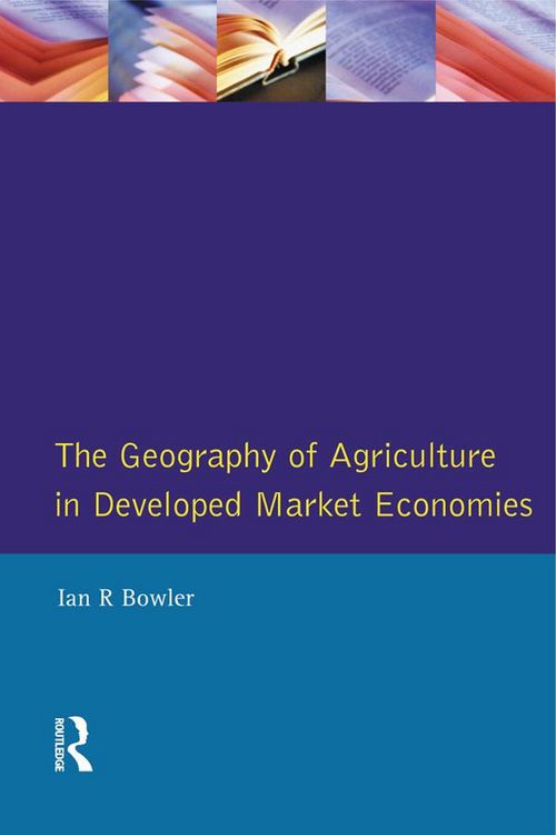 Produktbild: The Geography of Agriculture in Developed Market Economies
