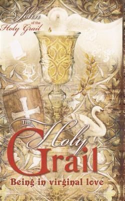 Produktbild: The Holy Grail: Being in Virginal Love