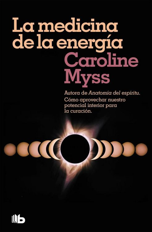 Produktbild: La medicina de la energ&iacute;a : c&oacute;mo aprovechar nuestro potencial interior para la curaci&oacute;n