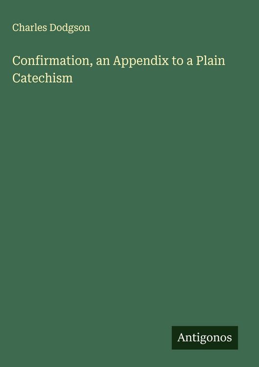 Produktbild: Confirmation, an Appendix to a Plain Catechism