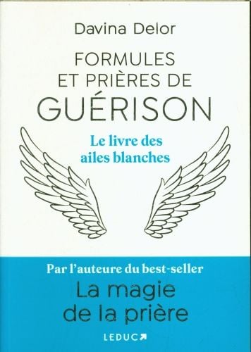 Produktbild: Formules et pri&egrave;res de gu&eacute;rison : le livre des ailes blanches