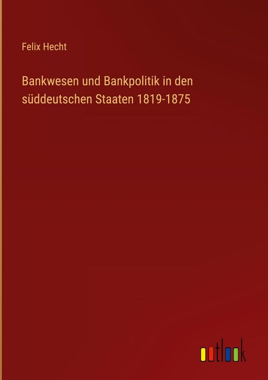 Produktbild: Bankwesen und Bankpolitik in den s&uuml;ddeutschen Staaten 1819-1875