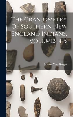 Produktbild: The Craniometry Of Southern New England Indians, Volumes 4-5